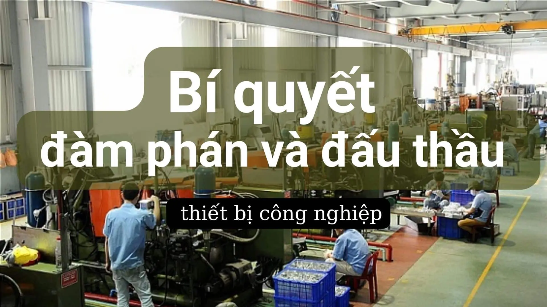 dam-phan-va-dau-thau-thiet-bi-cong-nghiep